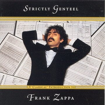 Frank_Zappa_-_Strictly_Genteel_-_A_Classical_Introduction_To_Frank_Zappa_(1997).jpg